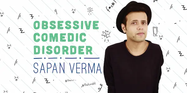 Sapan Verma Obsessive Comedic Disorder
