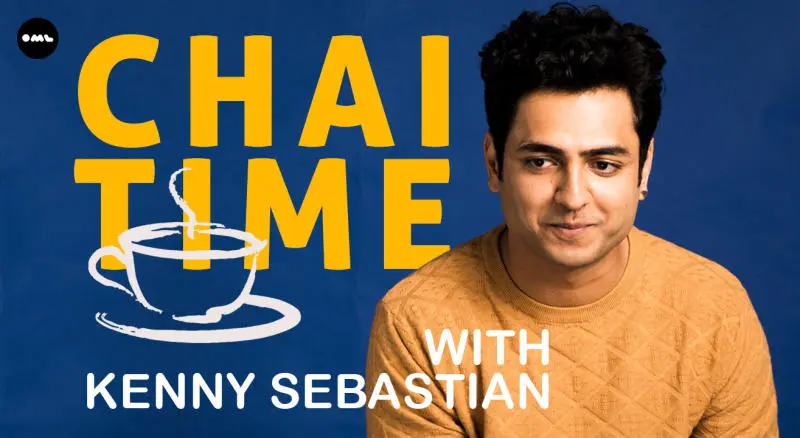 Chai Time Comedy with Kenny Sebastian
